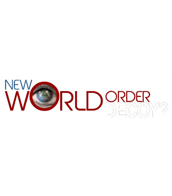 THIS “New World Order” is a Decoy…